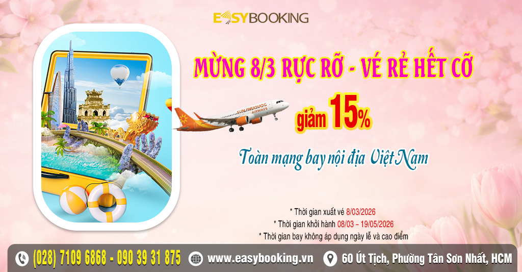 Mừng 8-3 rực rỡ - vé rẻ hết cỡ giảm ngay 15 phần trăm toàn mạng bay nội địa - Easybooking - sun phu quoc airways - gia huy