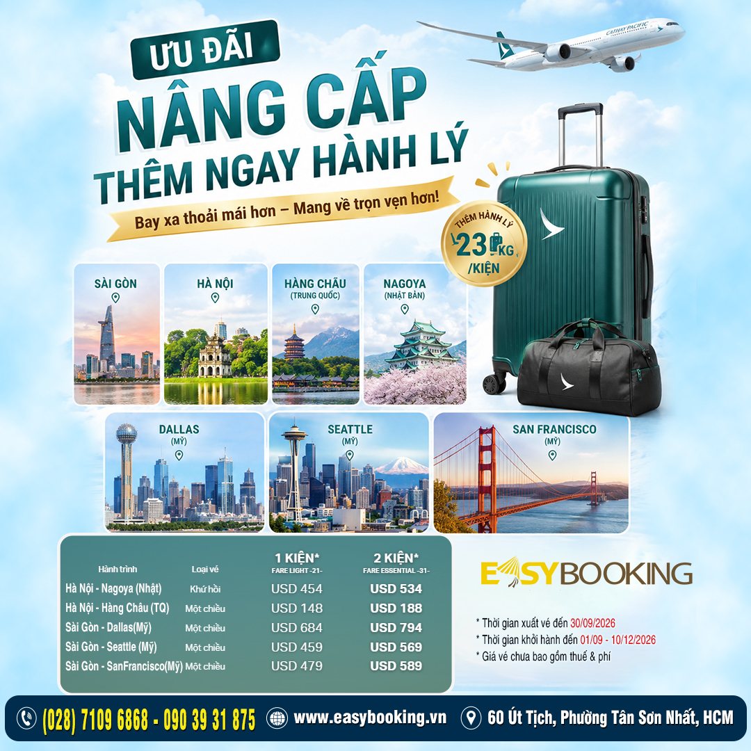 Ưu đãi nâng cấp thêm ngay 2 kiện hành lý chặng Hà Nội đi Trung Quốc và Nhật - Sài Gòn đi Mỹ bay hãng Cathay Pacific gia huy easybooking