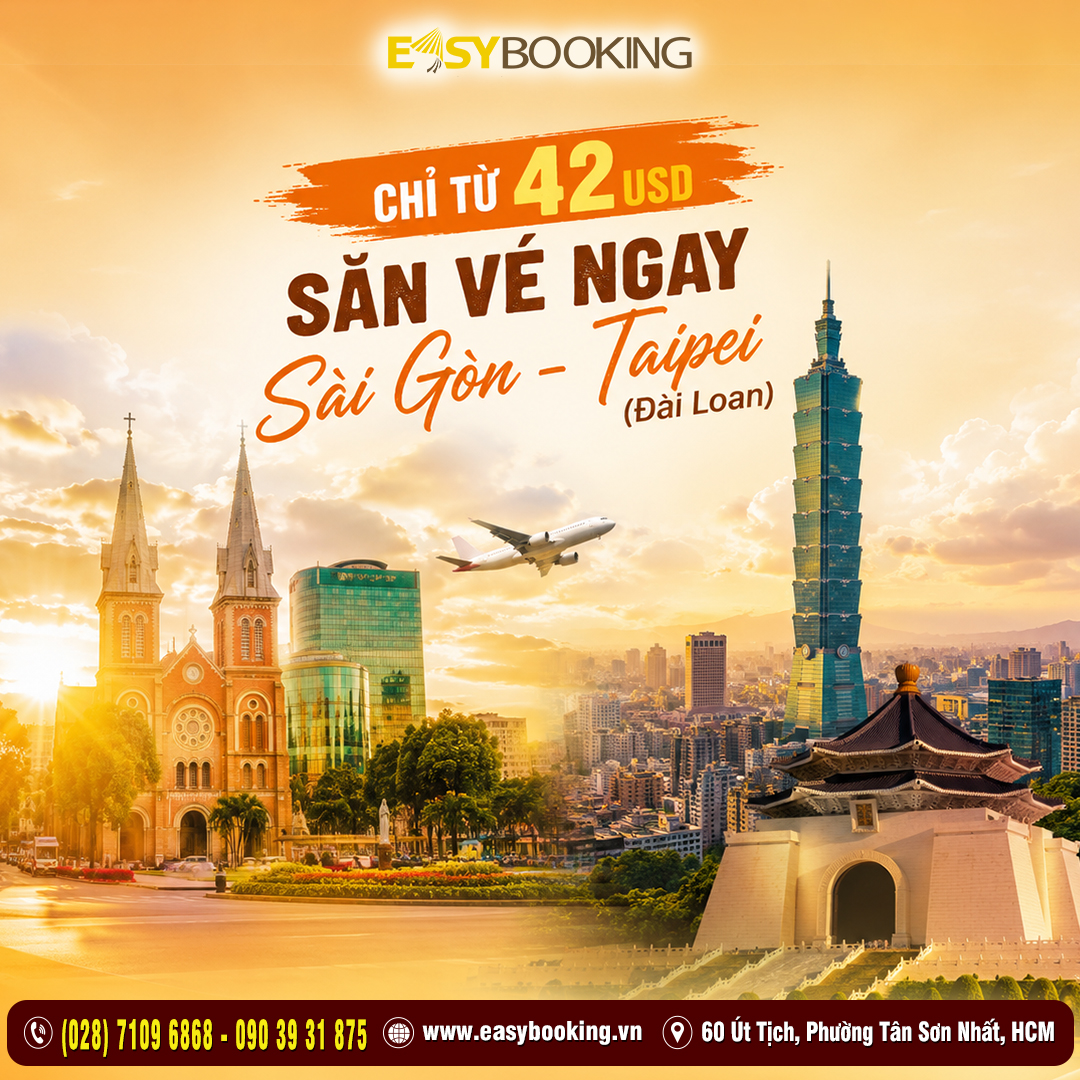 chỉ từ 42 USD Bay Thẳng Sài Gòn – Đài Bắc bay hãng Starlux - Đặt Ngay Kẻo Lỡ Easybooking - Gia Huy