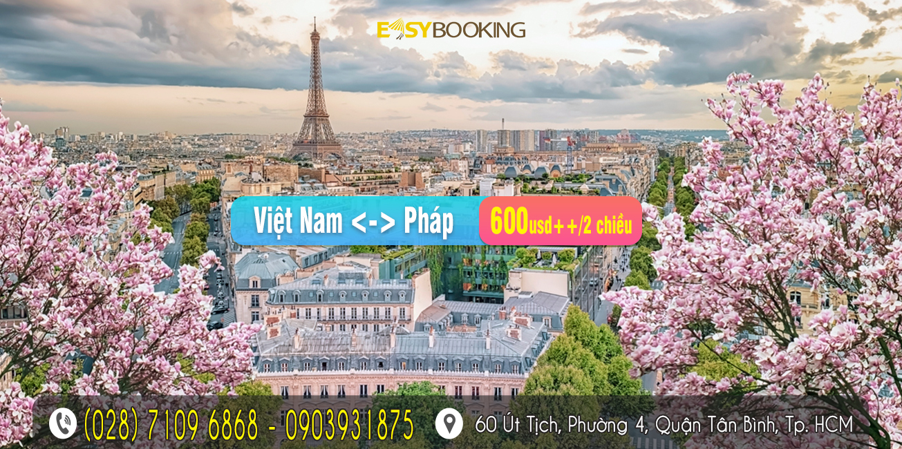 Ưu đãi giá rẻ 2025 vé máy bay Việt Nam đi Pháp từ 600usd 2 chiều - Vietnam Airlines - Gia Huy - Easybooking.vn