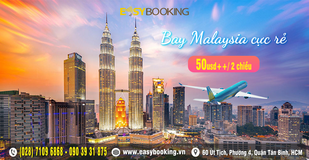 Bay Malaysia cực rẻ chỉ từ 25usd bay hãng Vietnam Airlines Gia Huy Easybooking vé máy bay