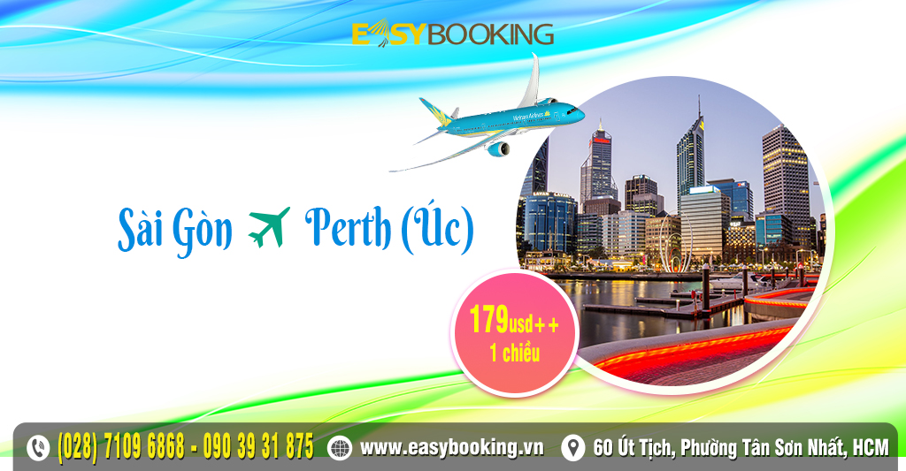 Bay Úc giá bèo chỉ từ 179usd Sài Gòn đi Perth - Úc - Vietnam Airlines Gia Huy Easybooking.vn