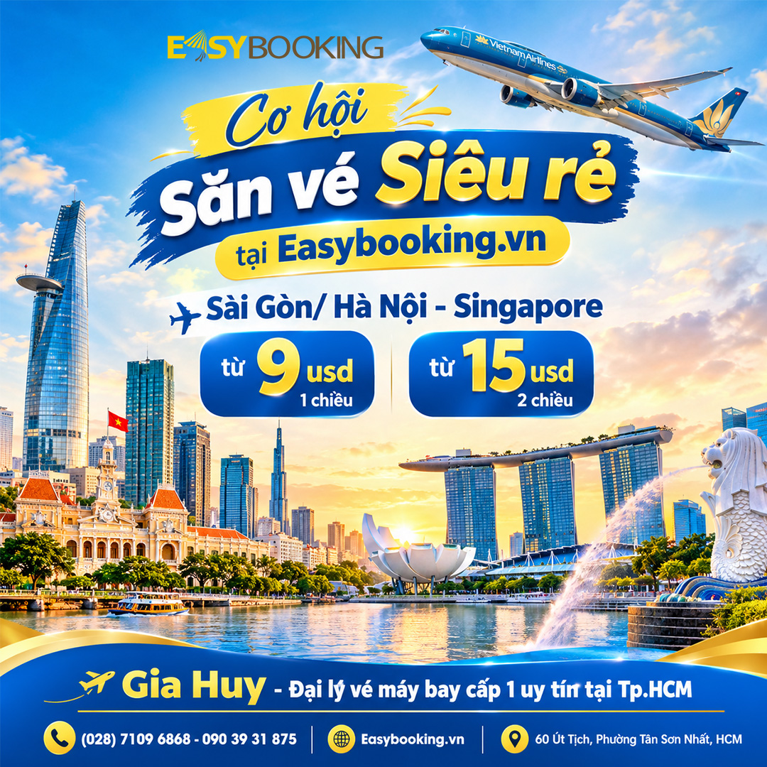 Cơ Hội Duy Nhất - Săn Vé Singapore từ 9usd Tại Easybooking Trước Khi Hết Chỗ Vietnam Airlines Gia Huy