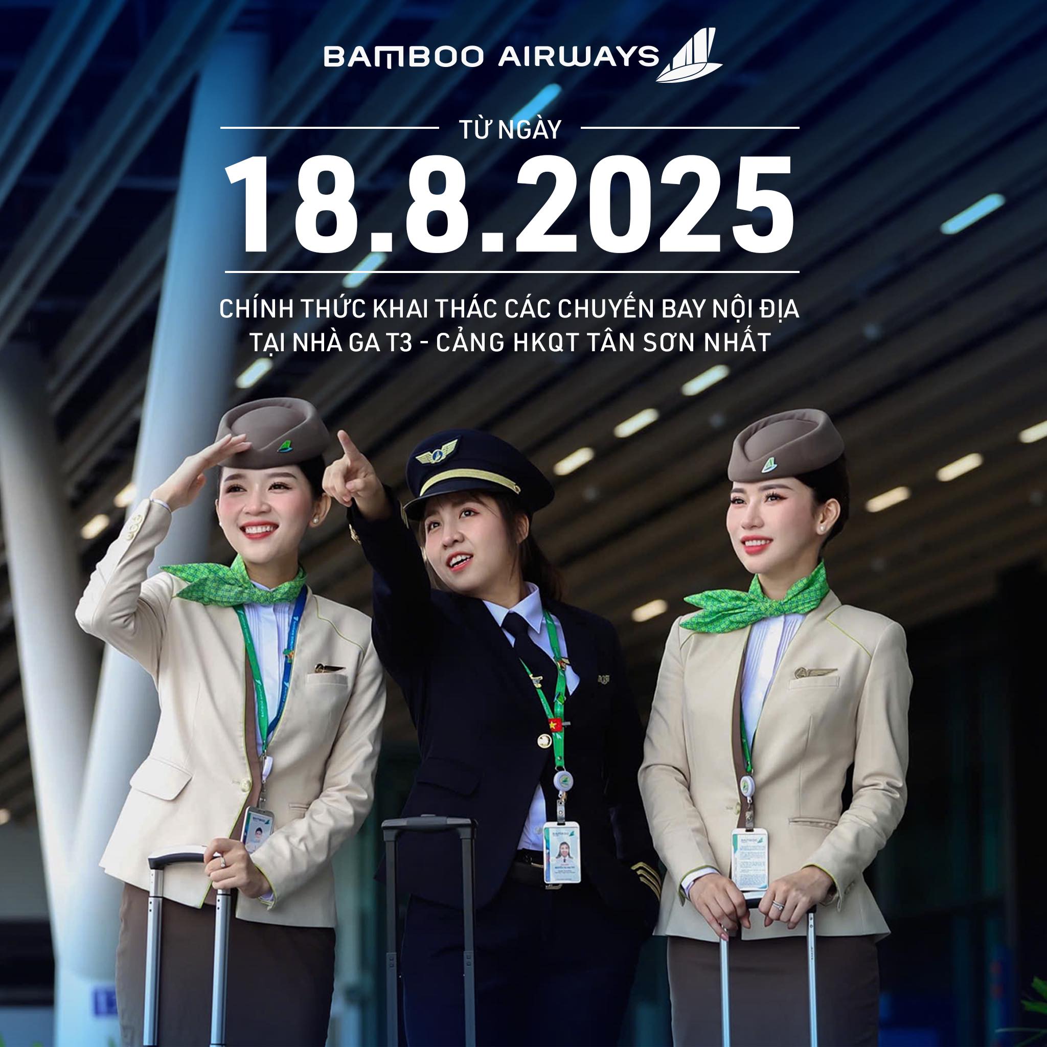18/8/2025 - BAMBOO AIRWAYS CHÍNH THỨC KHAI THÁC TẠI NHÀ GA T3