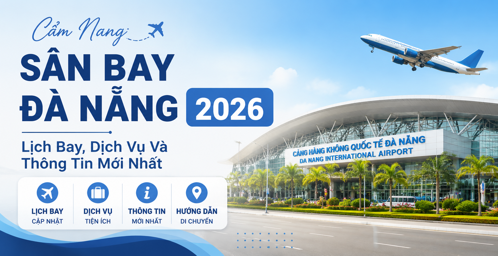 Cẩm Nang Sân Bay Đà Nẵng 2026: Lịch Bay, Dịch Vụ Và Thông Tin Mới Nhất