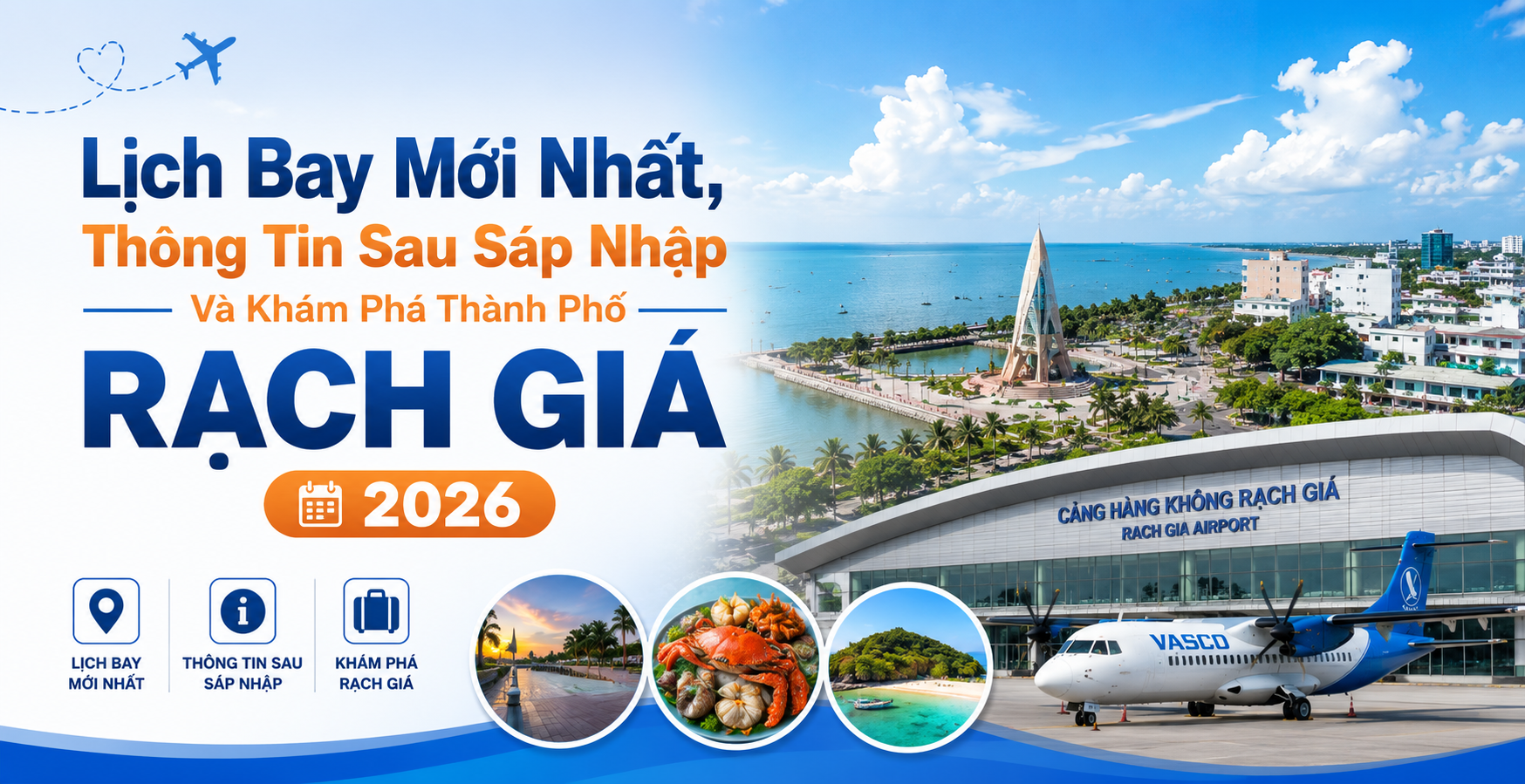 Lịch Bay Mới Nhất, Thông Tin Sau Sáp Nhập Và Khám Phá Thành Phố Rạch Giá 2026