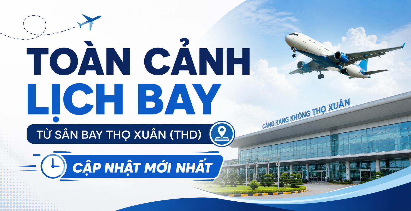 TOÀN CẢNH LỊCH BAY TỪ SÂN BAY THỌ XUÂN (THD) – CẬP NHẬT MỚI NHẤT