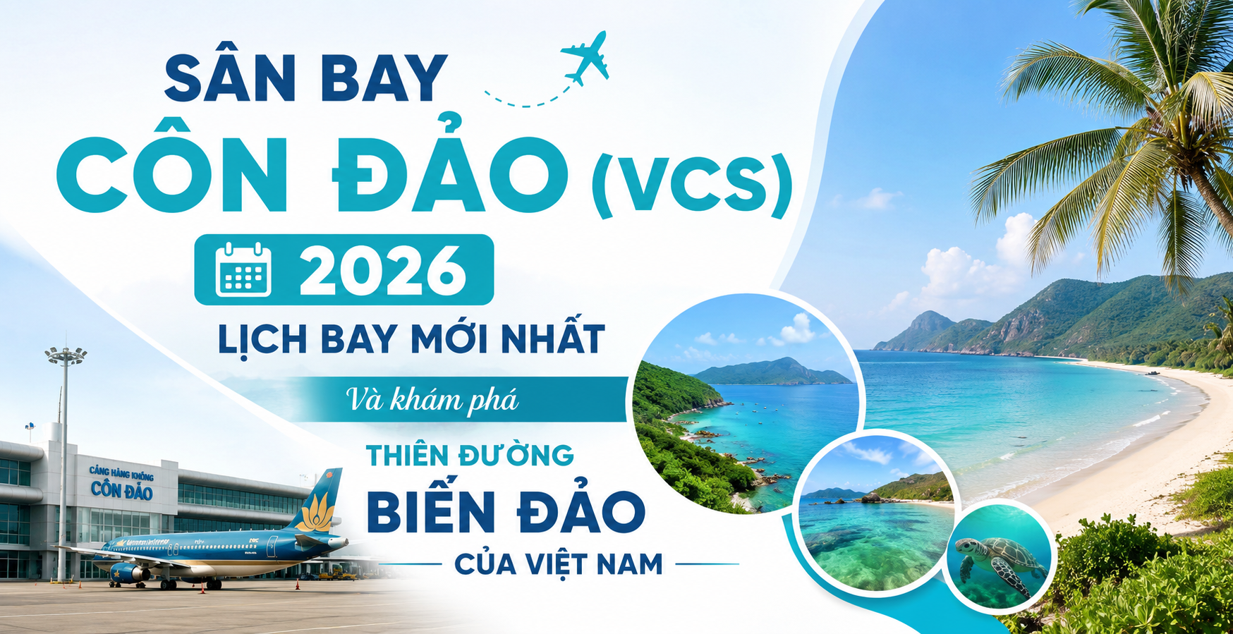 Sân bay Côn Đảo (VCS) 2026 – Thông tin mới nhất về các chuyến bay và thay đổi hành chính