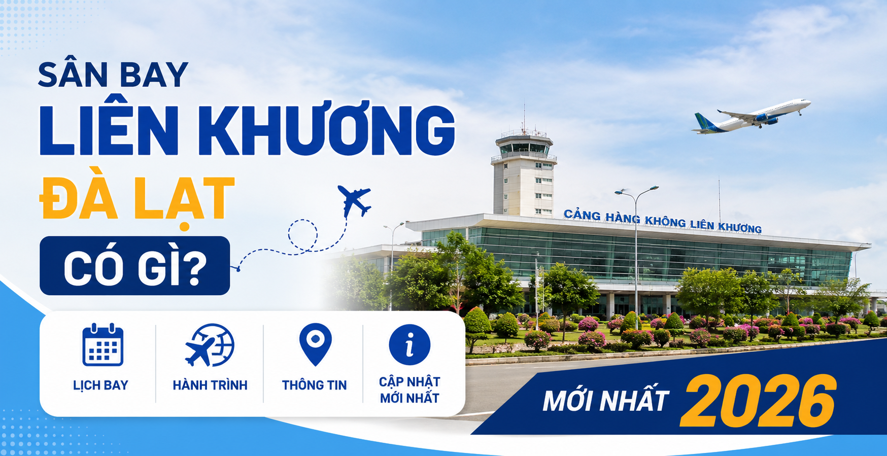 Sân Bay Liên Khương Đà Lạt Có Gì? Lịch Bay, Hành Trình Và Thông Tin Mới Nhất 2026