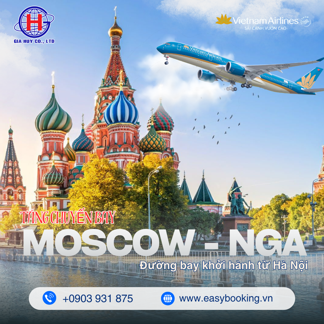 VIETNAM AIRLINES TĂNG TẦN SUẤT BAY ĐẾN NGA – BAY DỄ DÀNG, TRẢI NGHIỆM TRỌN VẸN 