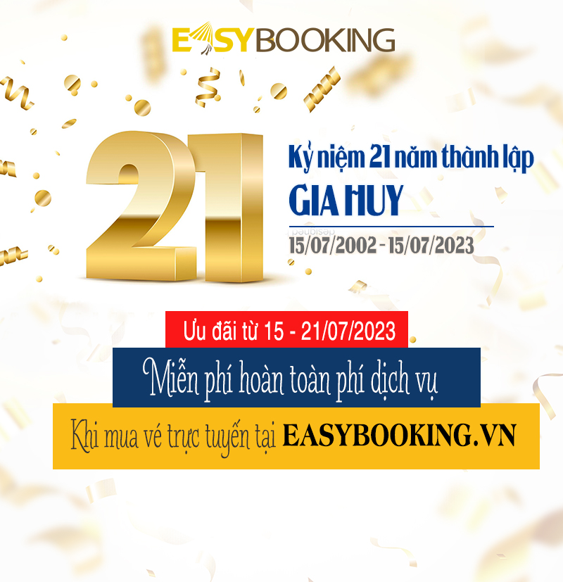 Kỷ niệm 21 năm thành lập Gia Huy miễn phí hoàn toàn phí dịch vụ khi mua vé trực tuyến tại Easybooking