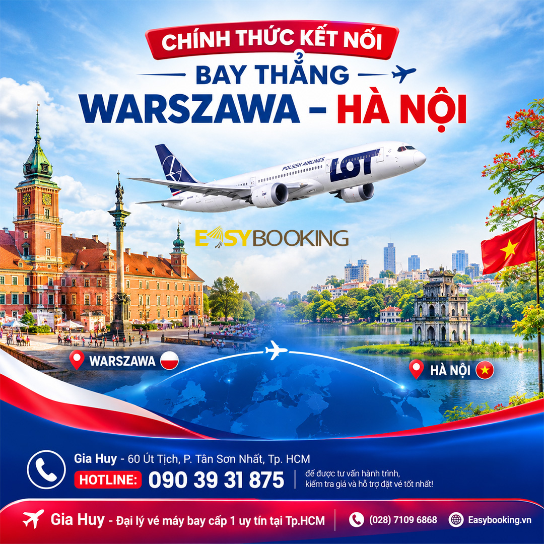 Phòng Vé Gia Huy - Mở Bán Vé Bay Thẳng Hà Nội – Ba Lan - Đặt vé Ngay - bay hãng Lot Polish Airlines