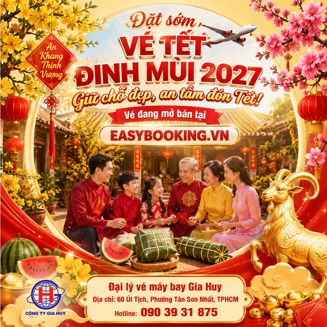 🧧 ĐẶT SỚM VÉ TẾT ĐINH MÙI 2027 – GIỮ CHỖ ĐẸP, AN TÂM ĐÓN TẾT