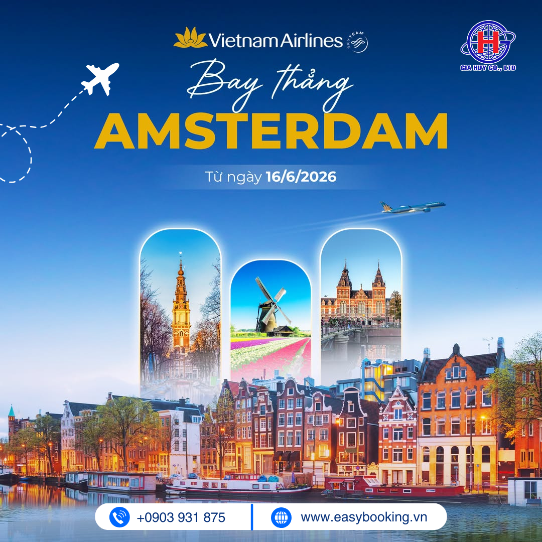 BAY THẲNG AMSTERDAM - HÀ NỘI CÙNG ƯU ĐÃI KHAI TRƯƠNG ĐẶC BIỆT 